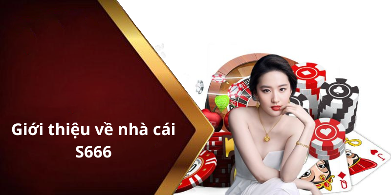 Giới thiệu về nhà cái S666