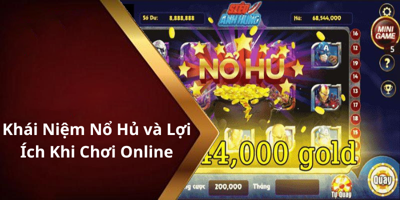 Khái Niệm Nổ Hủ và Lợi Ích Khi Chơi Online