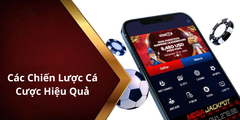 Các Chiến Lược Cá Cược Hiệu Quả